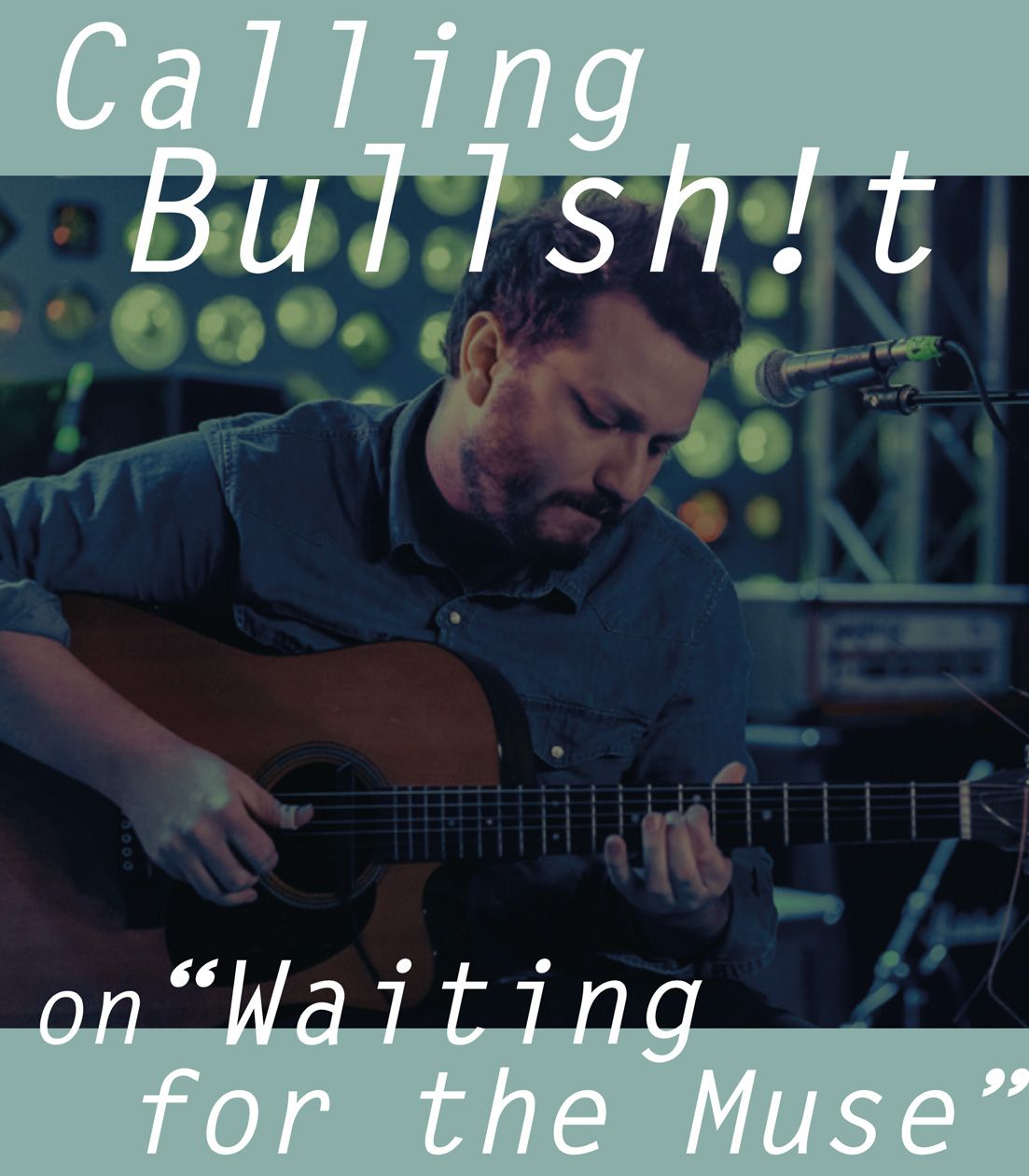J.R. Bohannon Calls Bullsh!t on “Waiting for the Muse”