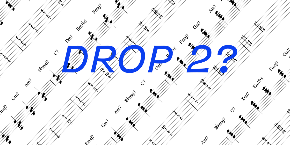 What Exactly Is a “Drop 2” Chord? Premier Guitar