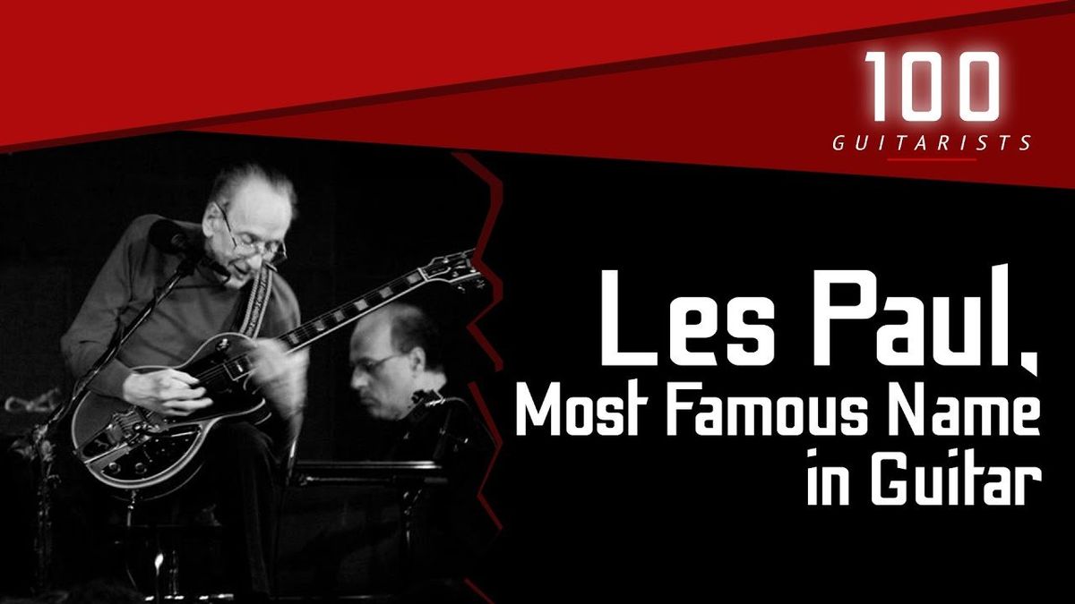 Les Paul Is Everywhere | 100 Guitarists Podcast