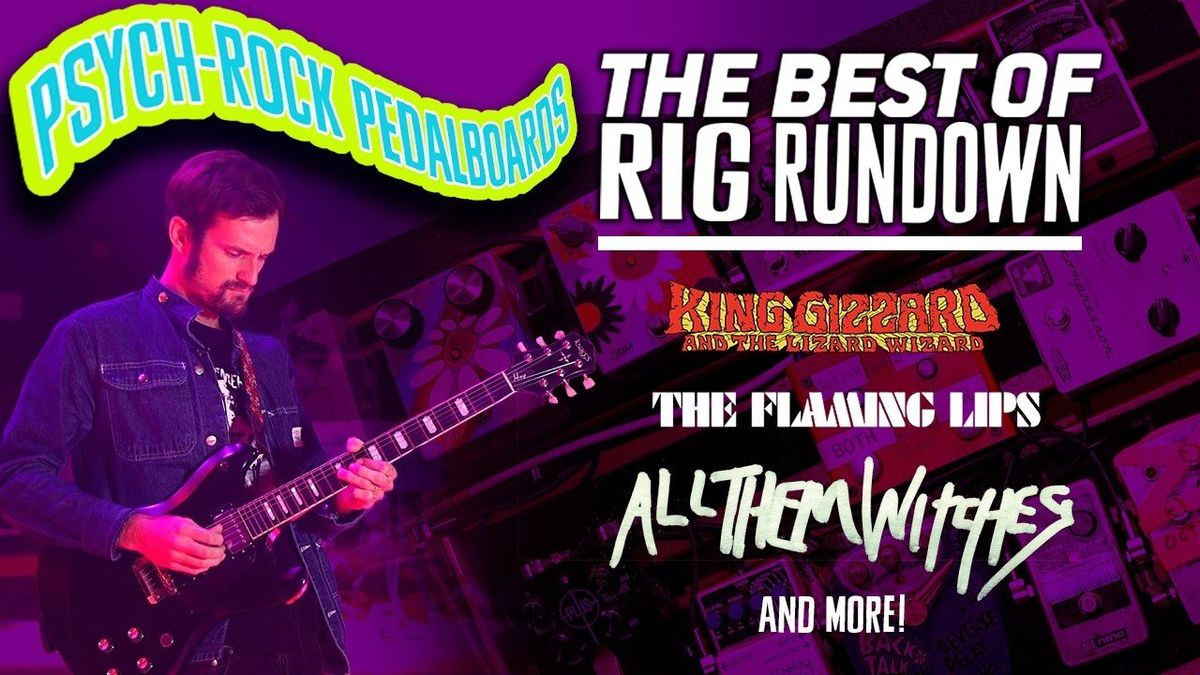 BEST of Rig Rundown: Psych-Rock Pedalboards