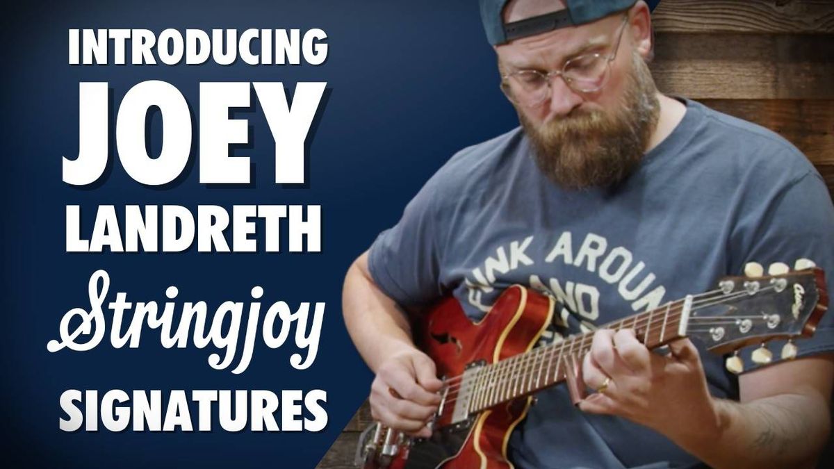 Stringjoy Introduces Joey Landreth Signature Set