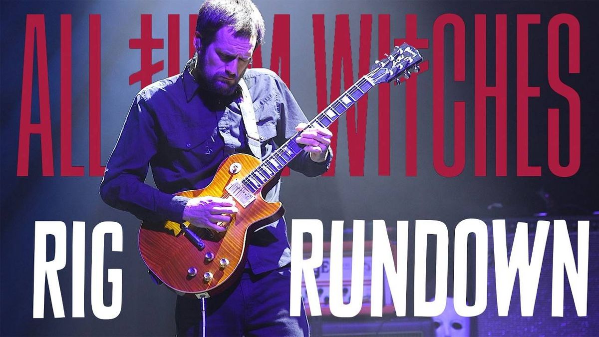 Rig Rundown: All Them Witches [2026]