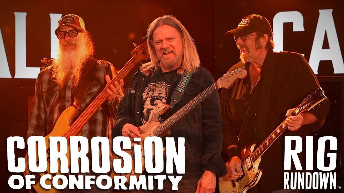 Rig Rundown: Corrosion of Conformity