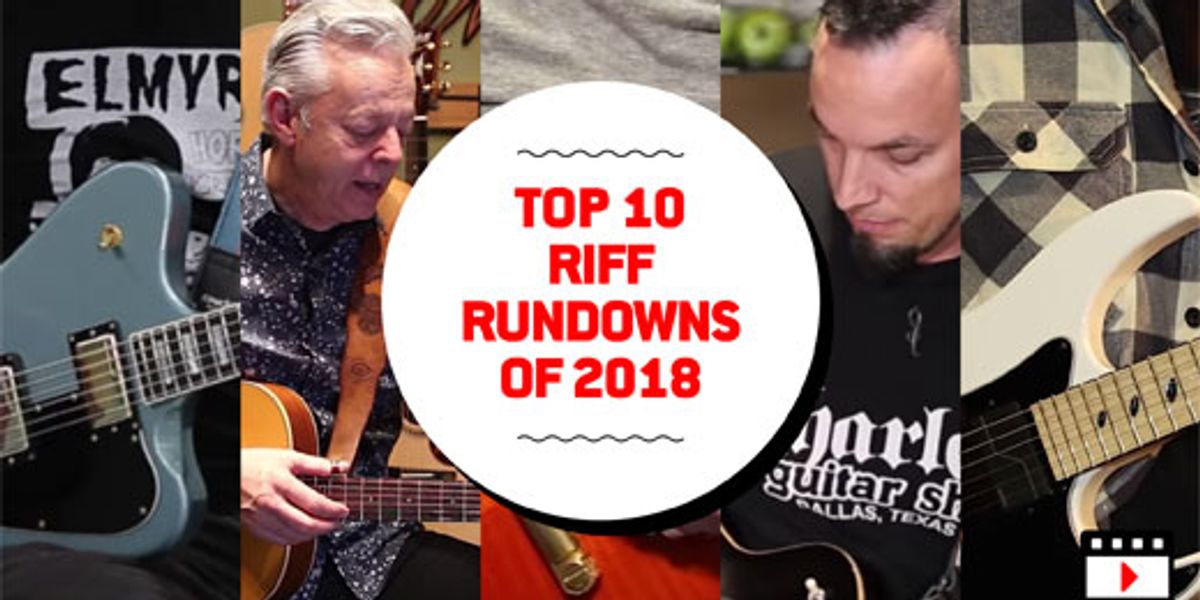 Top 10 Riff Rundowns of 2018 - Premier Guitar