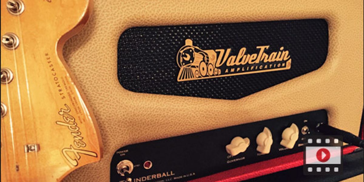 First Look: ValveTrain ThunderTrain - Premier Guitar