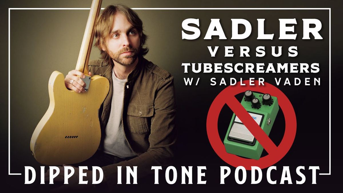 Sadler Vaden vs. Tube Screamers