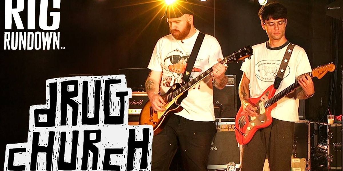 Rig Rundown: Drug Church