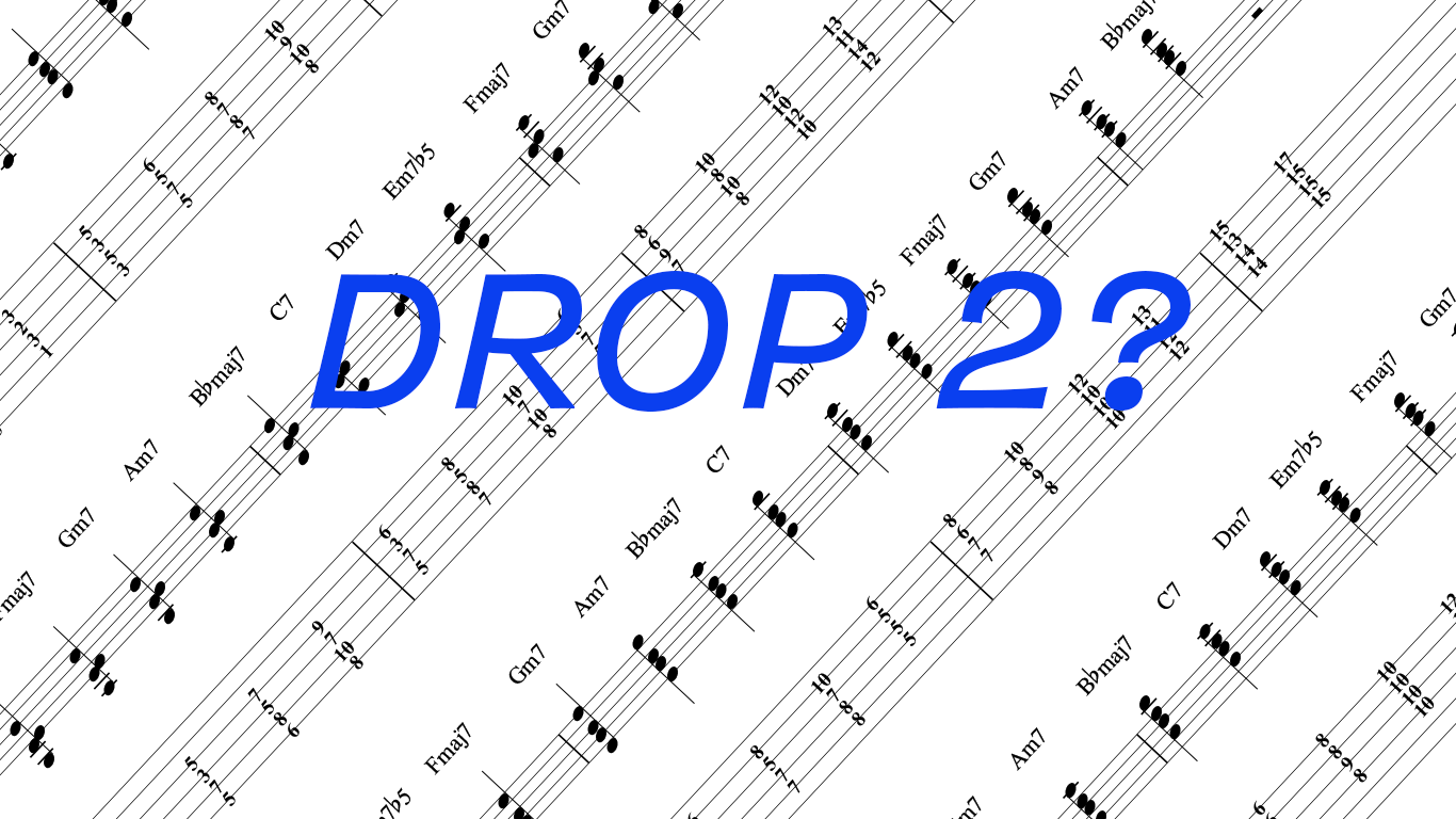 What Exactly Is a “Drop 2” Chord?