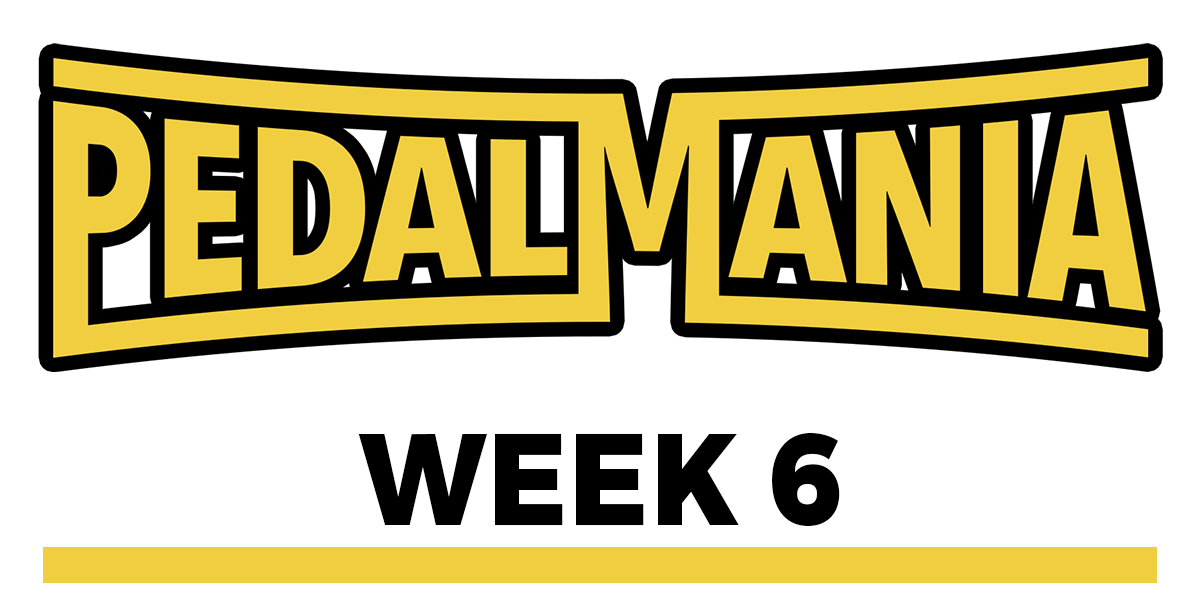 Pedalmania Week #6