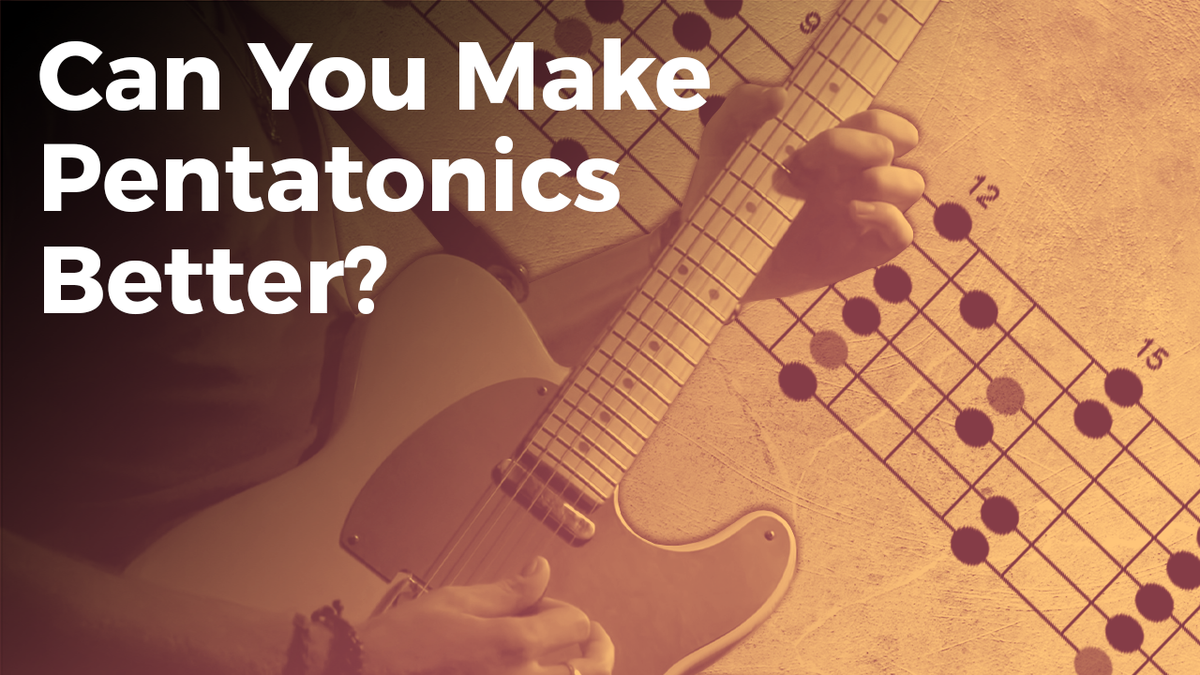 Can You Make Pentatonics Better?