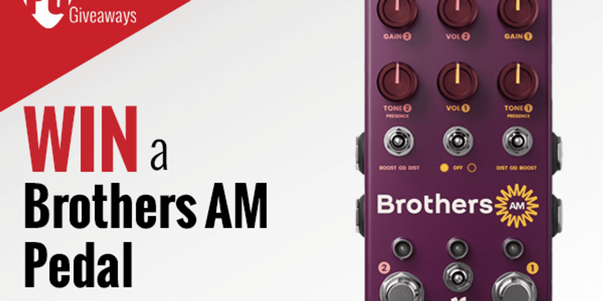Win a Chase Bliss Brothers AM Pedal! - Premier Guitar