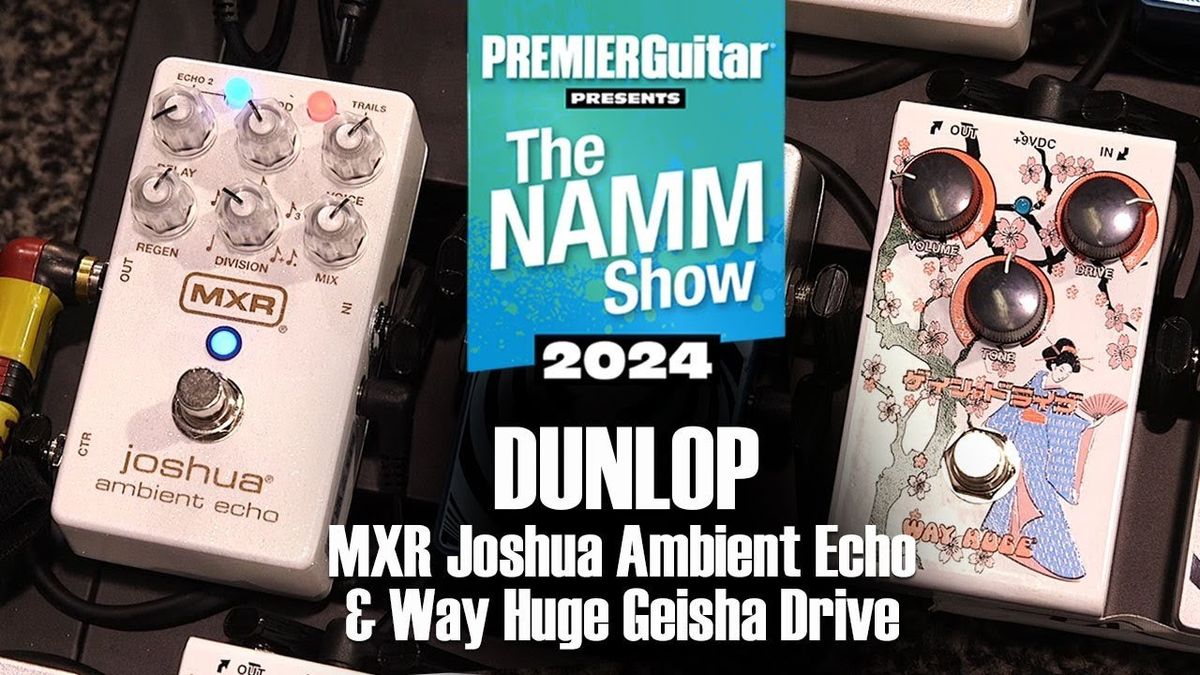 MXR Joshua Ambient Echo Delay & Way Huge Geisha Drive Demos | NAMM 2024