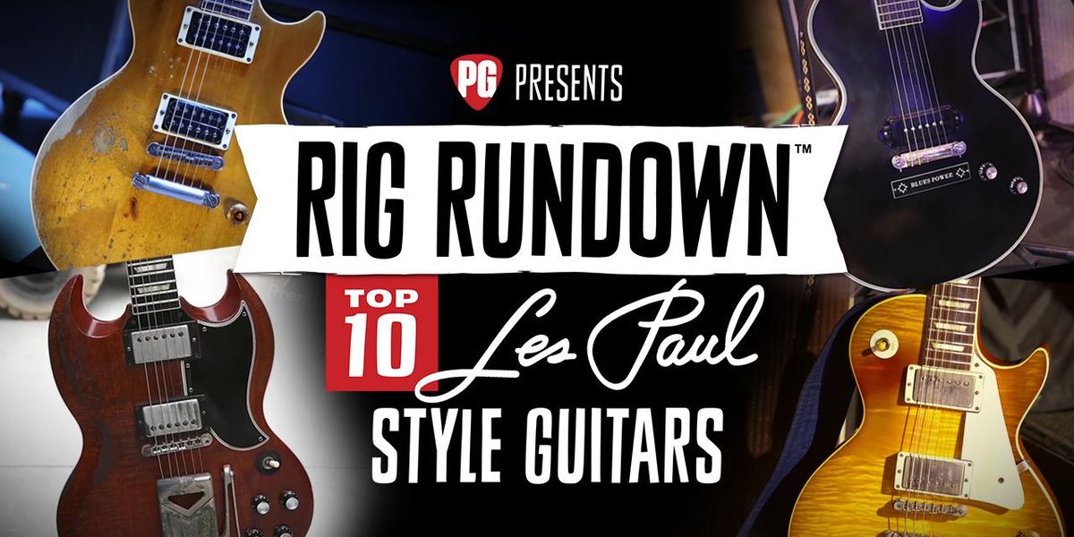 Top 10 Gibson Les Paul Rig Rundowns! - Premier Guitar