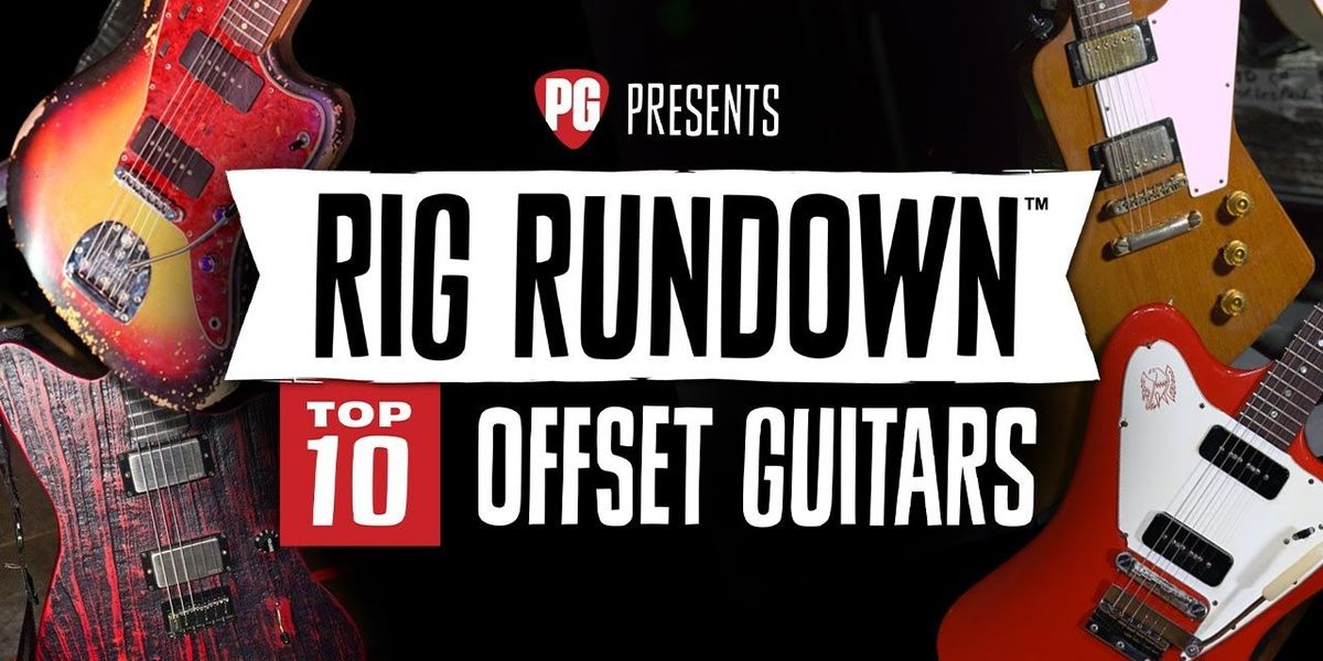 Rig Rundown Best-Ofs: Top 10 Offset Guitars - Premier Guitar