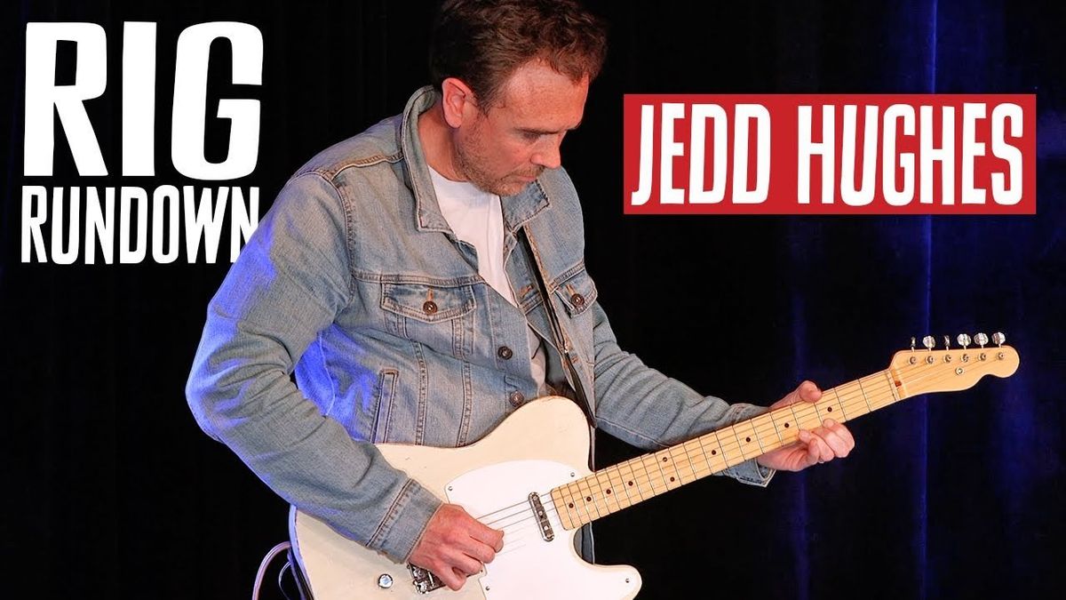 Jedd Hughes Rig Rundown​