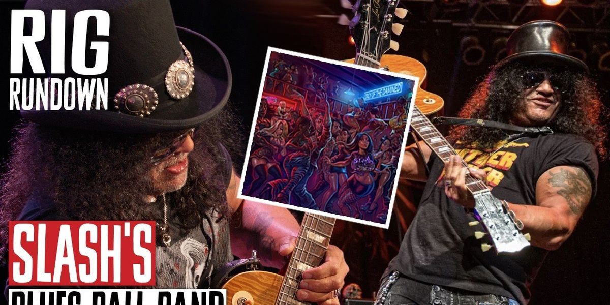 Slash's Blues Ball Band Rig Rundown: Dive into the Gear - Premier Guitar