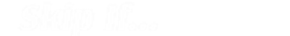 skip if
