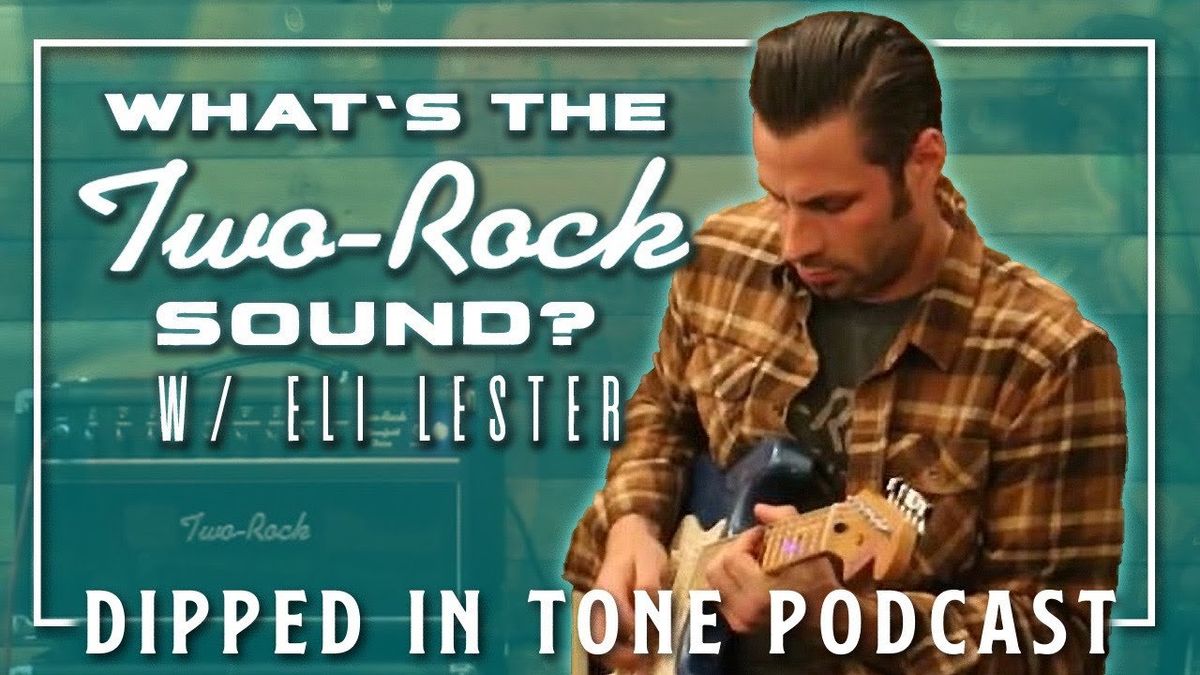 two-rock amps Eli Lester