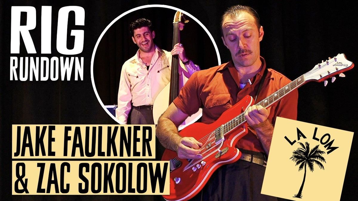 LA LOM's Jake Faulkner and Zac Sokolow Rig Rundown