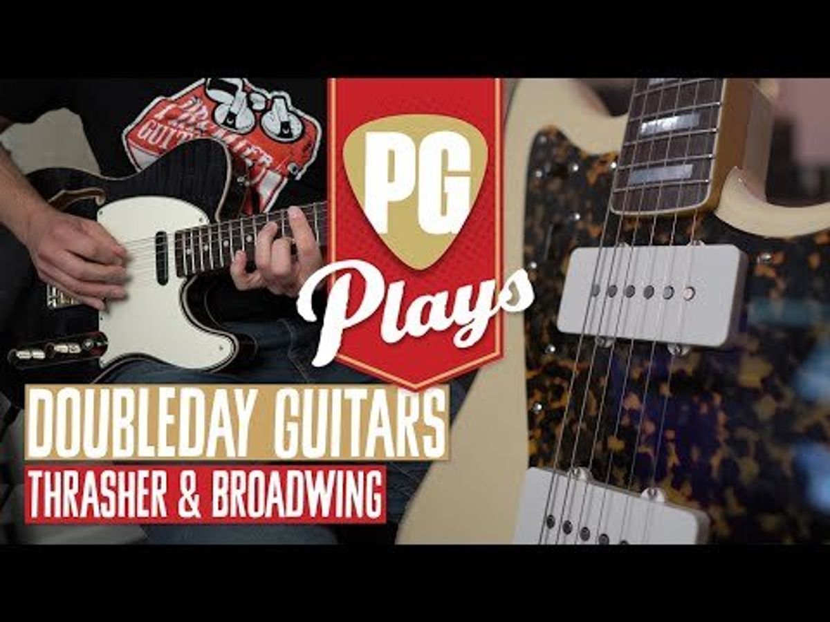 Doubleday Guitars' Thrasher and Broadwing | PG Plays